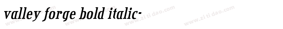 valley forge bold italic字体转换